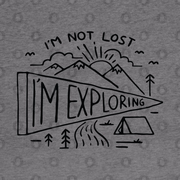 Im not Lost Im Exploring by quilimo
